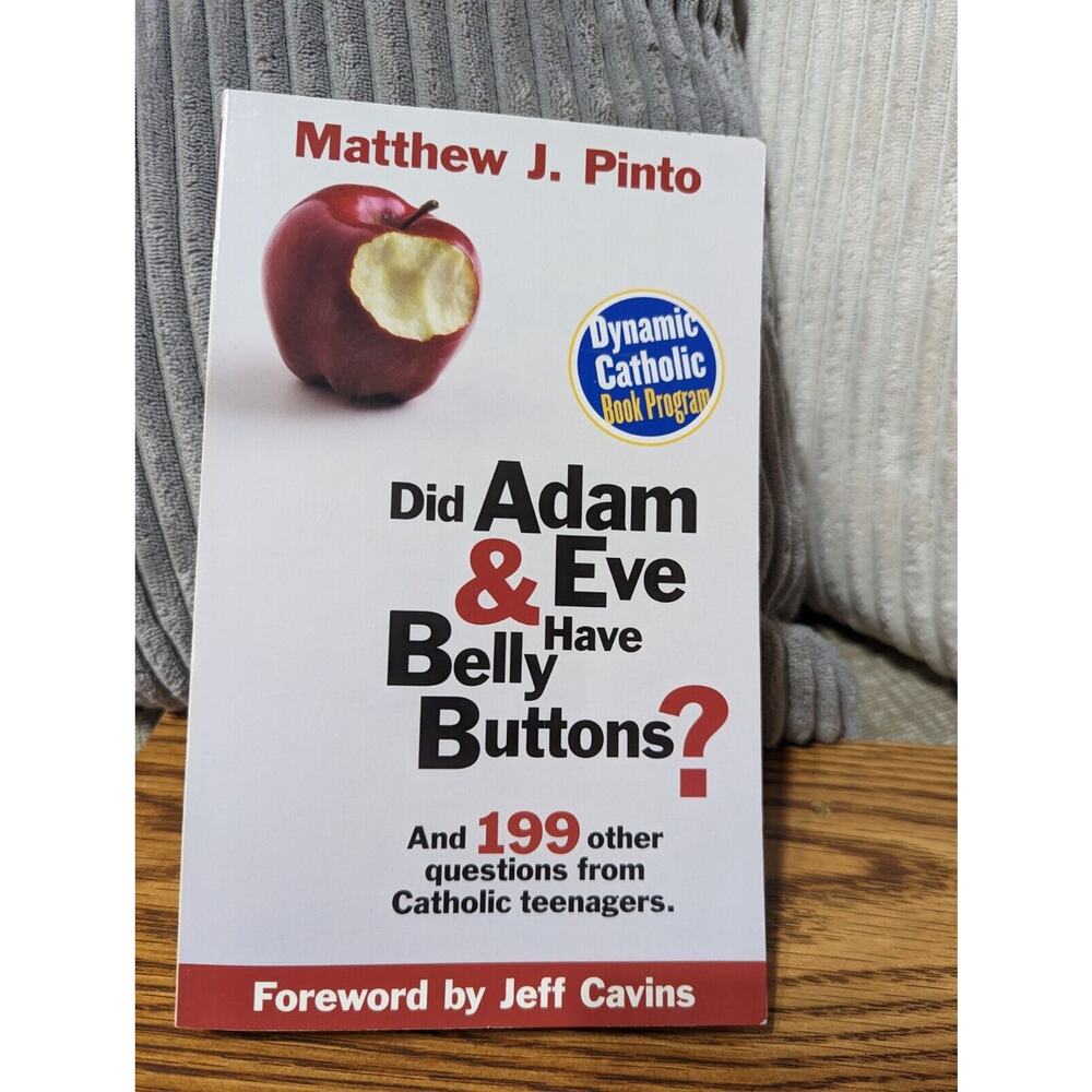 Did Adam & Eve Have Belly Buttons? And 199 Other Questions from Catholic Teens